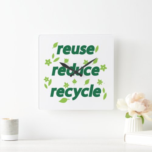 Reduce reuse recycle square wall clock