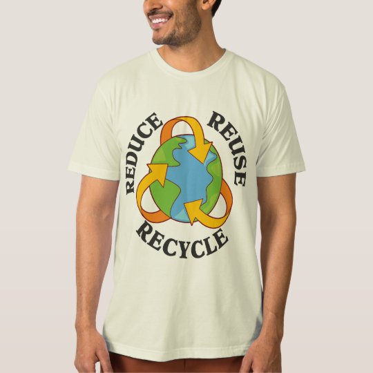 Reduce Reuse Recycle T-Shirt