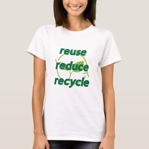 Reduce reuse recycle T_Shirt