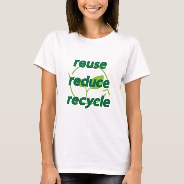 Reduce reuse recycle T-Shirt (Front)
