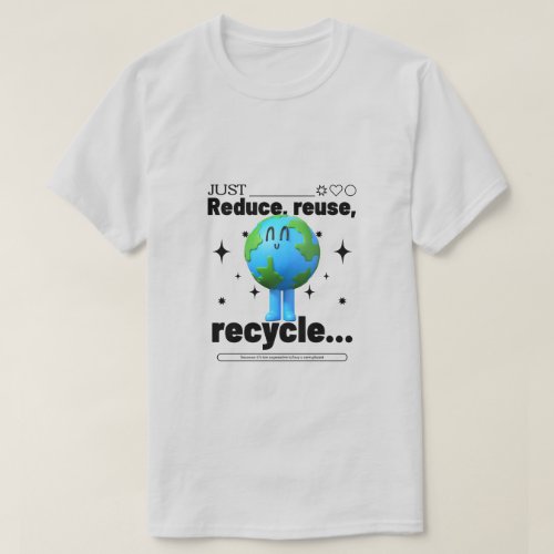 Reduce reuse recycle T_Shirt