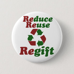 Reduce Reuse Regift funny Christmas Pinback Button