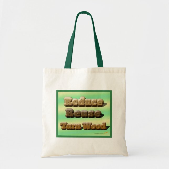 Reduce, Reuse, Turn Wood Woodturning Tote Bag (Front)