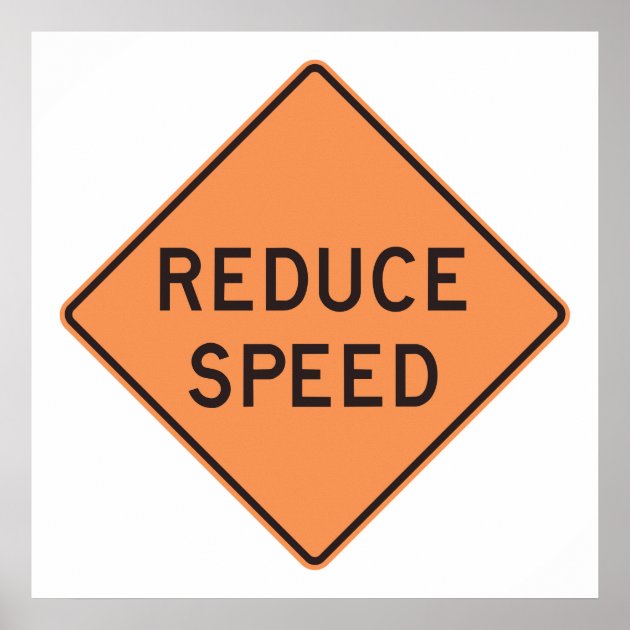 Reduce Speed Road Sign Zazzle