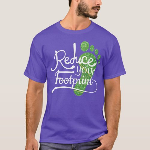 Reduce Your Carbon Footprint Earth Day Environment T_Shirt
