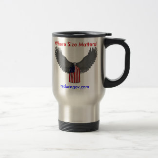 Reducegov.com Coffee Mug Where Size Matters