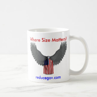 Reducegov.com Coffee Mug Where Size Matters