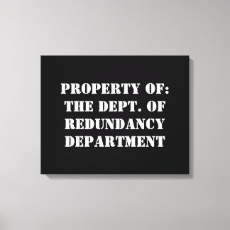 Redundancy Department Property Canvas Print