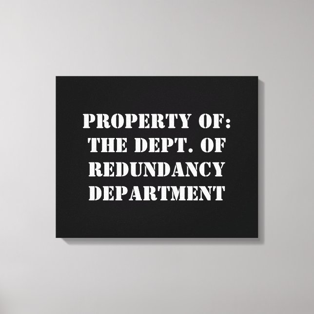 Redundancy Department Property Canvas Print (Front)