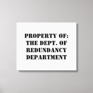 Redundancy Department Property Canvas Print