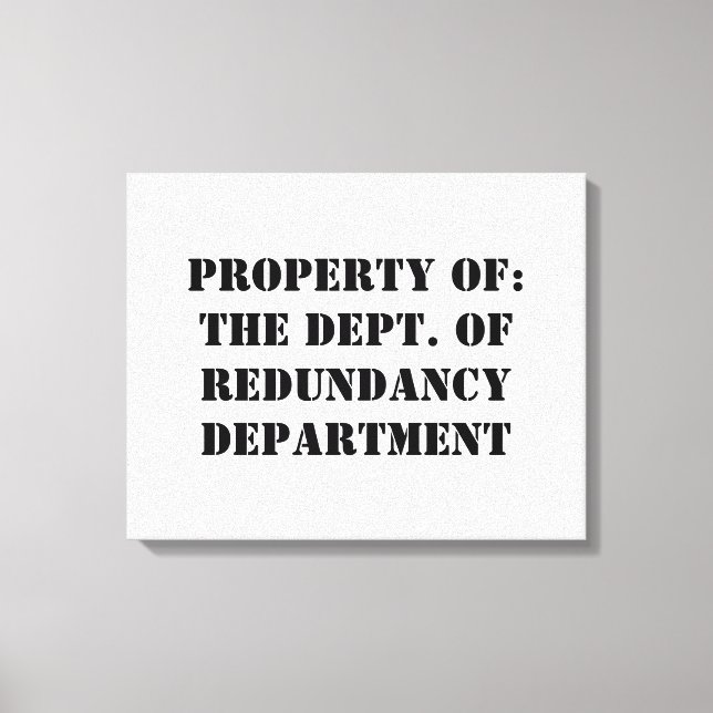 Redundancy Department Property Canvas Print (Front)
