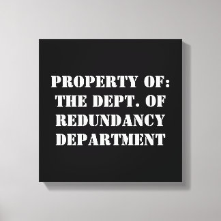 Redundancy Department Property Canvas Print