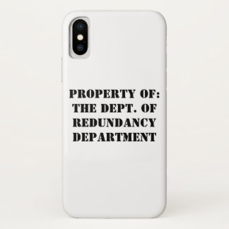 Redundancy Department Property iPhone X Case