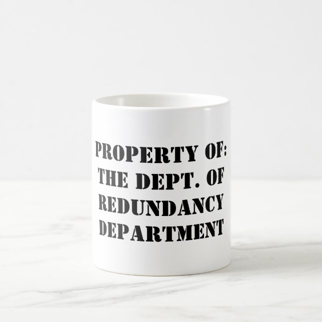 Redundancy Department Property Coffee Mug (Center)