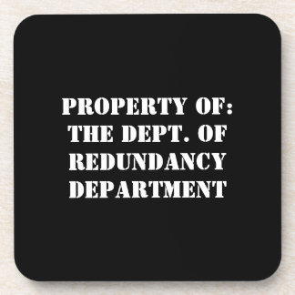 Redundancy Department Property Drink Coaster