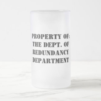 Redundancy Department Property Frosted Glass Beer Mug