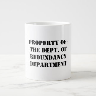 Redundancy Department Property Giant Coffee Mug