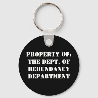 Redundancy Department Property Keychain