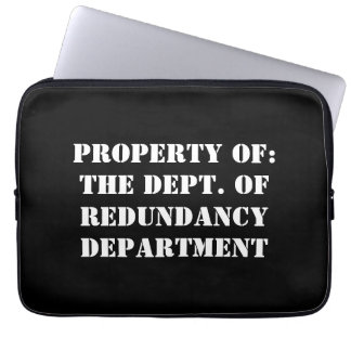 Redundancy Department Property Laptop Sleeve