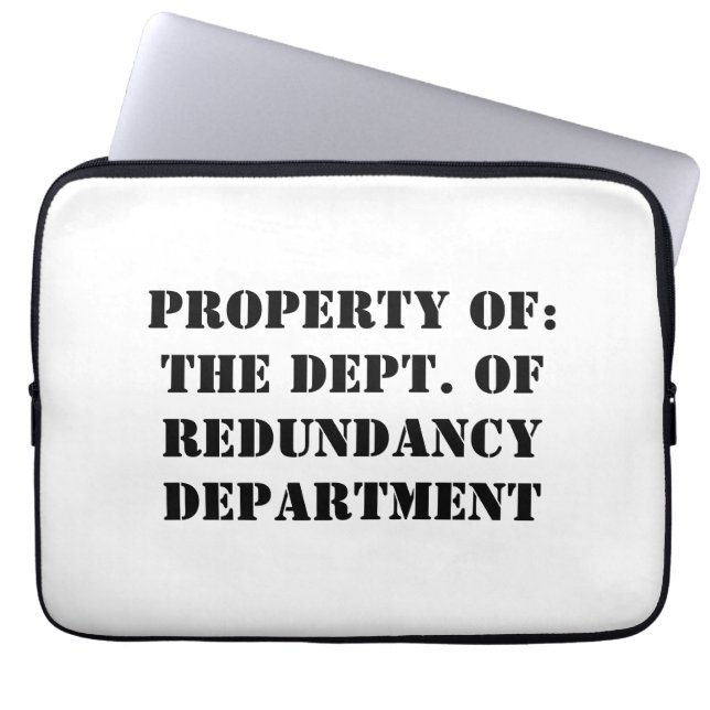 Redundancy Department Property Laptop Sleeve (Front)