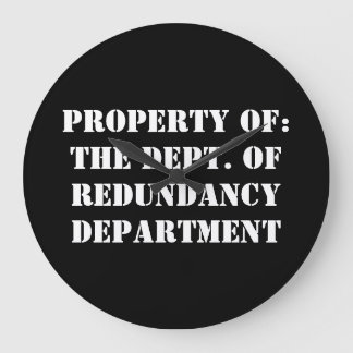 Redundancy Department Property Large Clock
