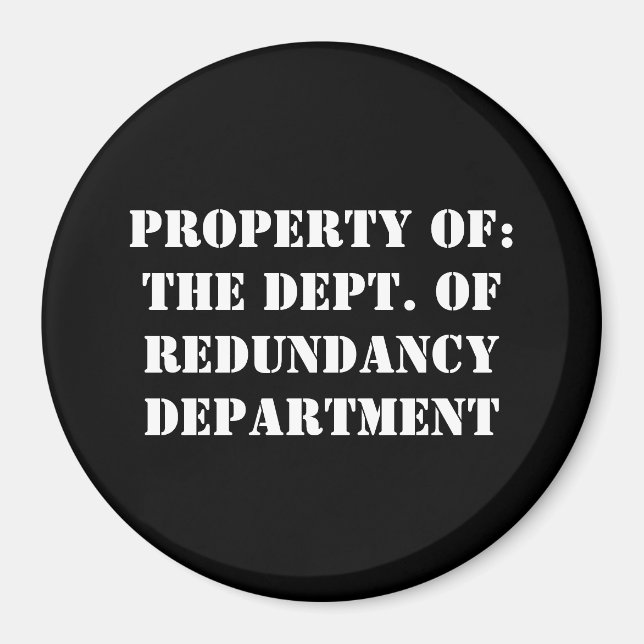 Redundancy Department Property Magnet (Front)