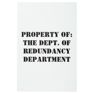 Redundancy Department Property Metal Print