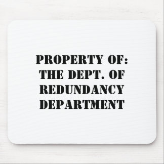 Redundancy Department Property Mouse Pad