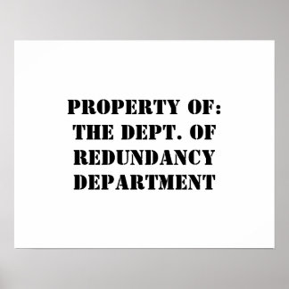 Redundancy Department Property Poster