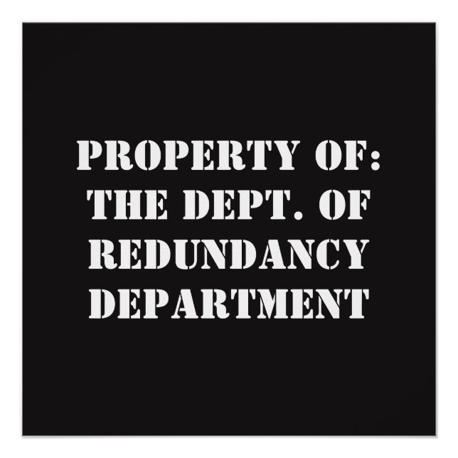 Redundancy Department Property Poster (Front)