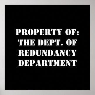 Redundancy Department Property Poster