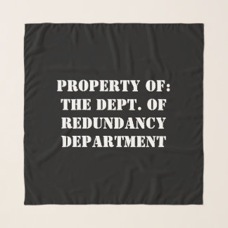 Redundancy Department Property Scarf