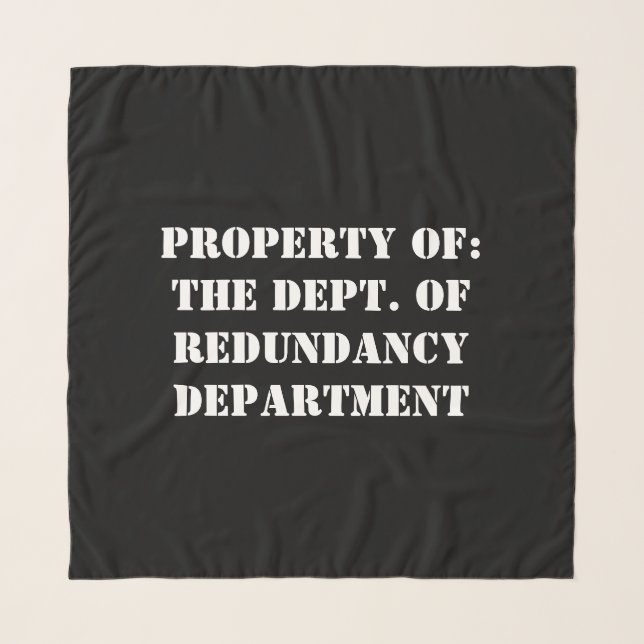 Redundancy Department Property Scarf (Front)
