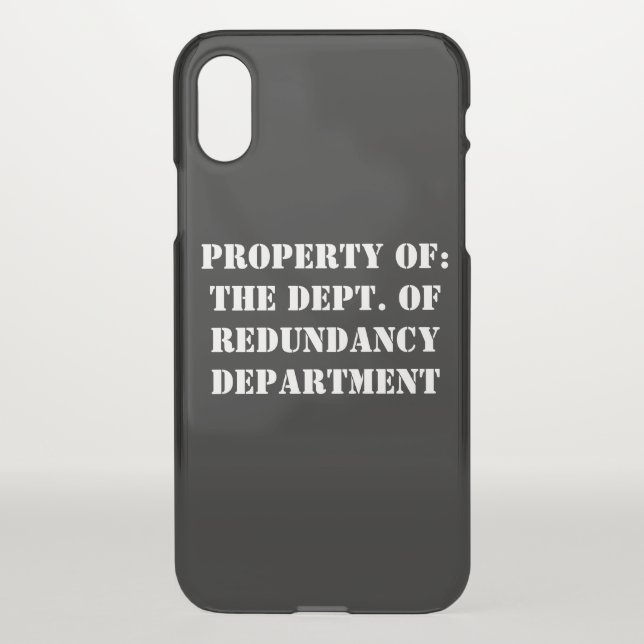 Redundancy Department Property Uncommon iPhone Case (Back)
