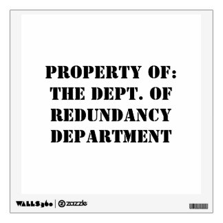 Redundancy Department Property Wall Decal
