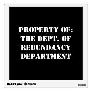 Redundancy Department Property Wall Sticker