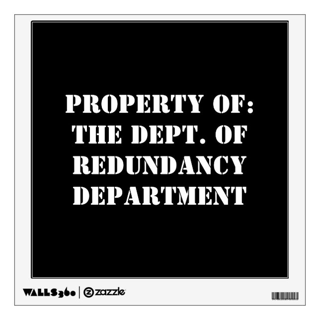 Redundancy Department Property Wall Sticker (Front)
