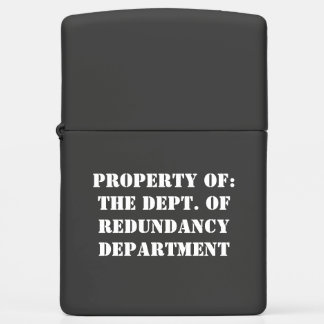 Redundancy Department Property Zippo Lighter