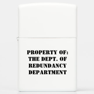 Redundancy Department Property Zippo Lighter