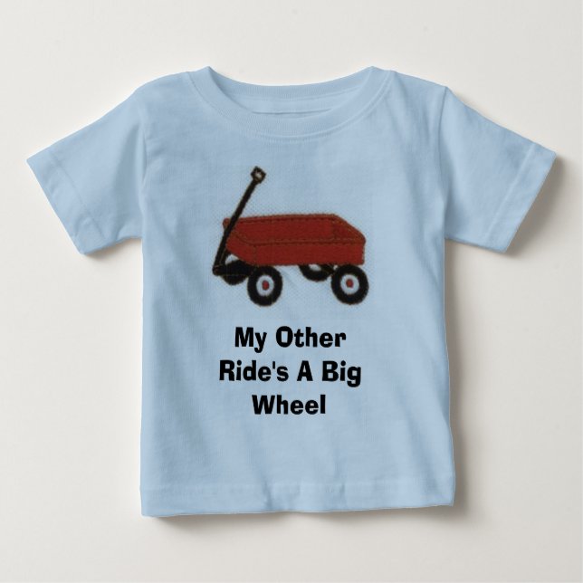 redwagon, My Other Ride's A Big Wheel Baby T-Shirt (Front)