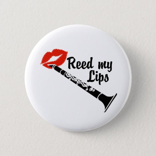 Reed My Lips Clarinet Pinback Button