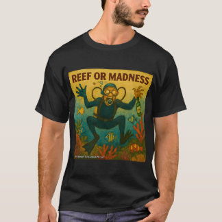 Reef or Madness – Funny Scuba Diver Cartoon T-Shirt