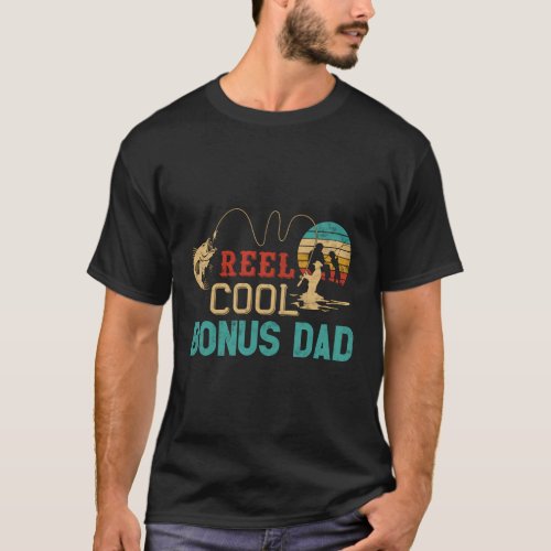 Reel Bonus Dad Fishing FatherâS Day Fisherman Dad T_Shirt