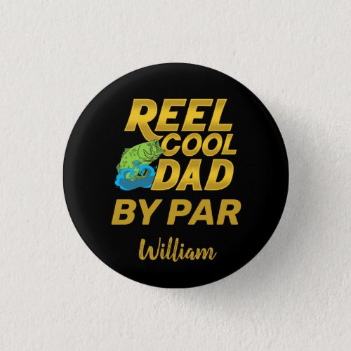 Reel Cool Dad Fathers Day Personalized Button