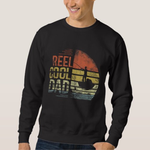 Reel Cool Dad Fisherman Daddy Fathers Day Gifts F Sweatshirt