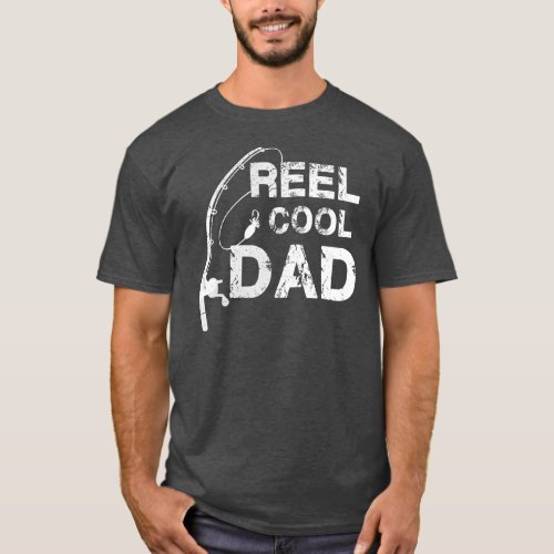 Reel Cool Dad Fishing Daddy Fathers Day Gift  T_Shirt