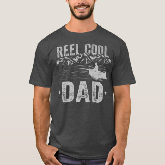 Reel Cool Dad Fishing Daddy Fish Lover Funny Fathe T-Shirt