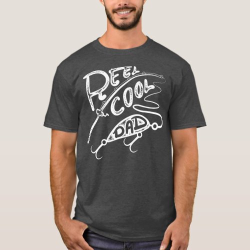Reel Cool Dad For Toddlers With Fathers Who Love T_Shirt