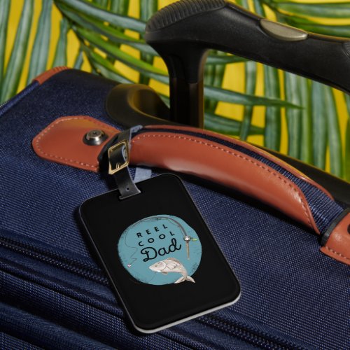 Reel Cool Dad Luggage Tag