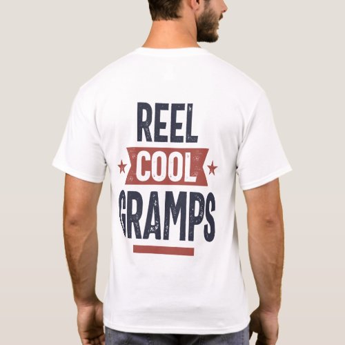 Reel Cool Gramps  Father Grandpa Gift T_Shirt